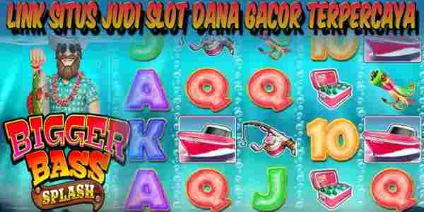 Situs Slot Dana Gacor Terpercaya Bigger Bass Splash